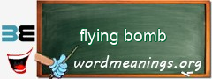 WordMeaning blackboard for flying bomb